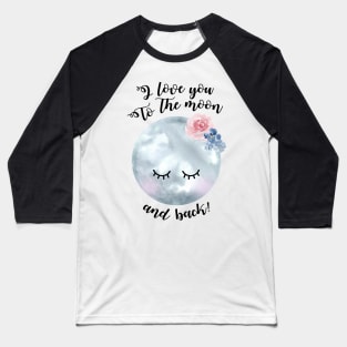To the moon and back Baseball T-Shirt